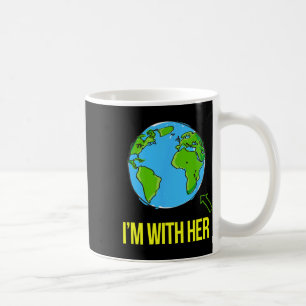Earth Science Earth Day März Ich bin mit ihrem Kli Kaffeetasse