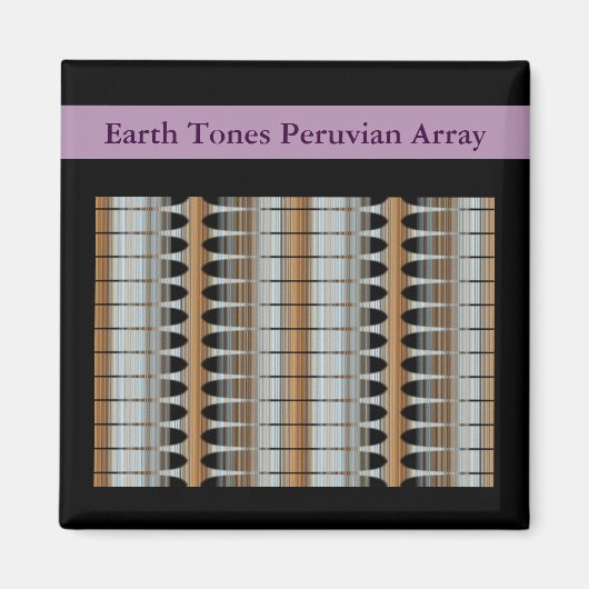 Earth Tones Peruvian Array Magnet 2x2 Quadratmeter (Vorne)