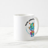 Earth Without Art Is Just eh creative artist gift Kaffeetasse (VorderseiteRechts)