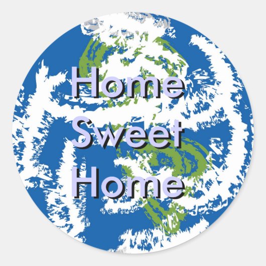 Earth, Zuhause Sweet Zuhause Runder Aufkleber (Vorderseite)