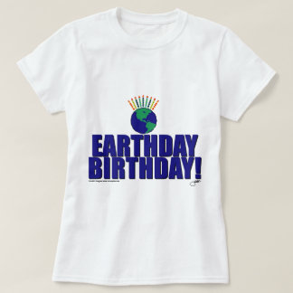 Earthday Geburtstag T-Shirt