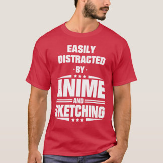 Easily abgelenkt von Anime und Skizzieren Freund T-Shirt