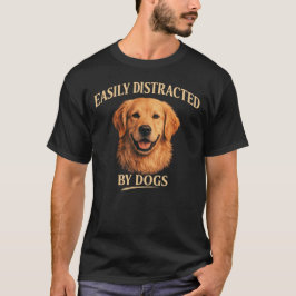 Easily abgelenkt von Hunden Golden Retriever Hund  T-Shirt