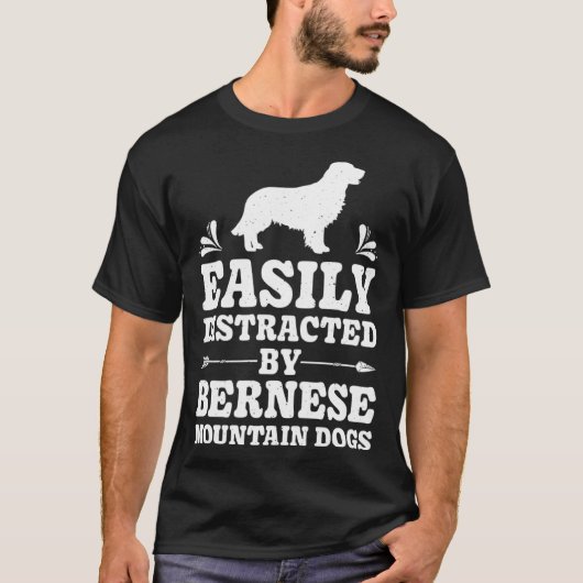 Easily Distracted By Bernese Mountain Dogs  Dog T-Shirt (Vorderseite)