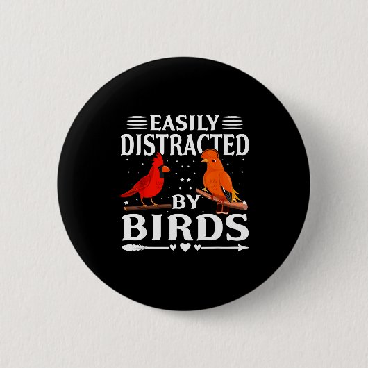Easily Distracted By Birds Cute Funny Quote Bird L Button (Vorderseite)