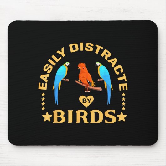 Easily Distracted By Birds Funny Quote Bird Lovers Mousepad (Vorne)