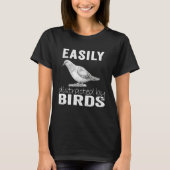 Easily Distracted By Birds T-Shirt (Vorderseite)