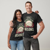 Easily distracted by Bisons Buffalo T-Shirt (Unisex)