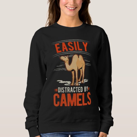 Easily distracted by Camels Sweatshirt (Vorderseite)