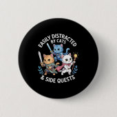 Easily Distracted By Cats &amp; Side Quests Funny  Button (Vorderseite)