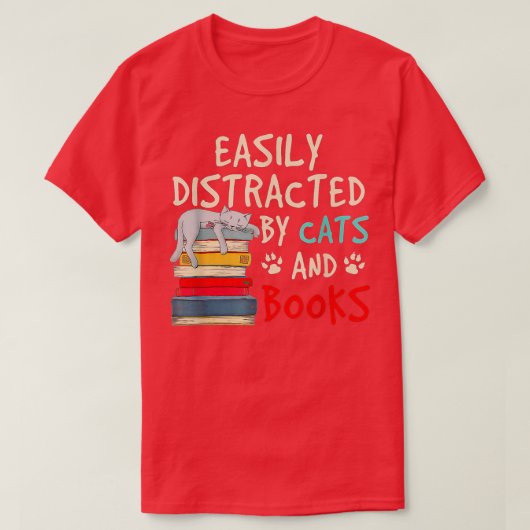 Easily Distracted by Cats and BooksCat Book Lover T-Shirt (Design vorne)