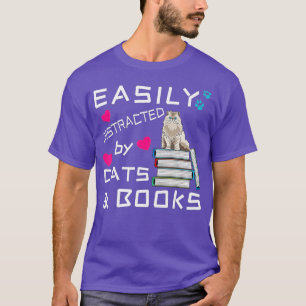 Easily Distracted by Cats and BooksCat Book Lover T-Shirt