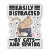 Easily Distracted By Cats And Sewing cat lover Aufkleber (Vorderseite)