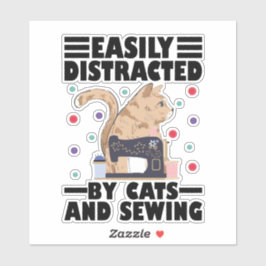 Easily Distracted By Cats And Sewing cat lover Aufkleber