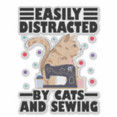 Easily Distracted By Cats And Sewing cat lover Aufkleber (Vorderseite)