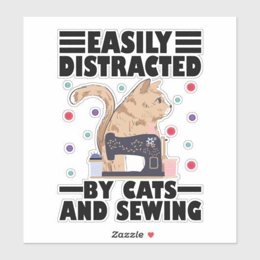 Easily Distracted By Cats And Sewing cat lover Aufkleber (Blatt)