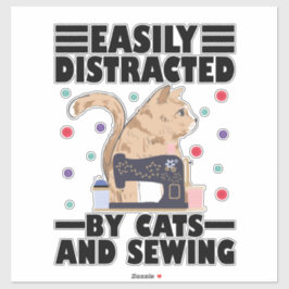 Easily Distracted By Cats And Sewing cat lover Aufkleber
