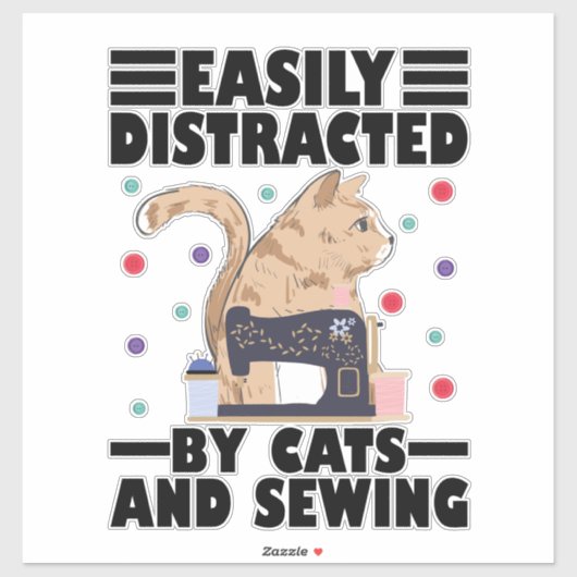 Easily Distracted By Cats And Sewing cat lover Aufkleber (Blatt)