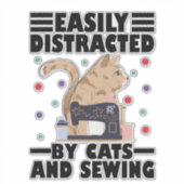 Easily Distracted By Cats And Sewing cat lover Aufkleber (Vorderseite)