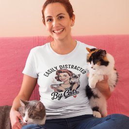 Easily Distracted by Cats T-Shirt