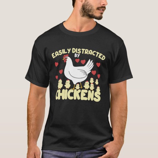 Easily Distracted By Chickens Farmer Chicken Lover T-Shirt (Vorderseite)