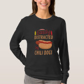 Easily Distracted By Chili Dog Food T-Shirt (Vorderseite)
