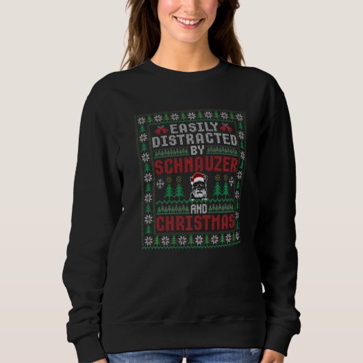 Easily Distracted By Christmas and Schnauzer  Dog  Sweatshirt (Vorderseite)