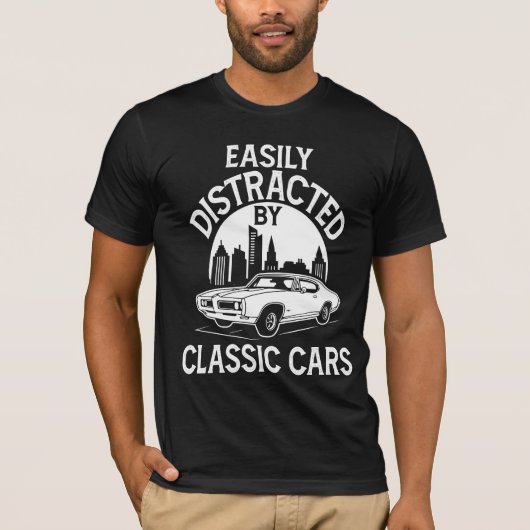 Easily Distracted By Classic Cars Funny T-Shirt (Vorderseite)