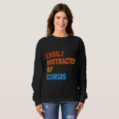 Easily Distracted By Corgis Funny Dog Sweatshirt (Vorne ganz)