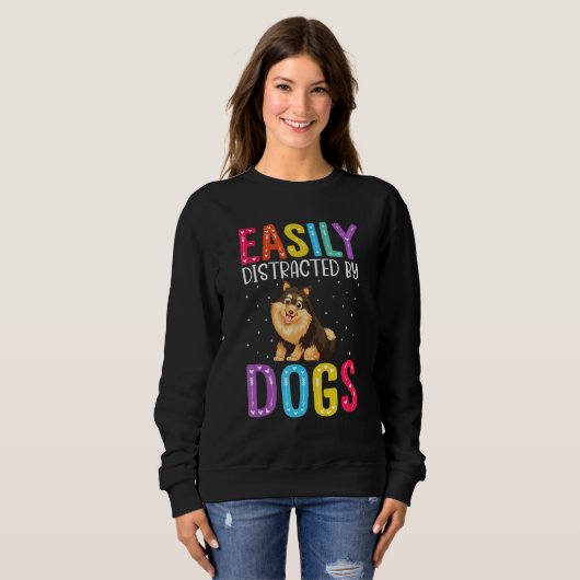 Easily Distracted By Dogs  Dog Sweatshirt (Vorne ganz)