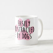 Easily Distracted By Dogs Kaffeetasse (VorderseiteRechts)