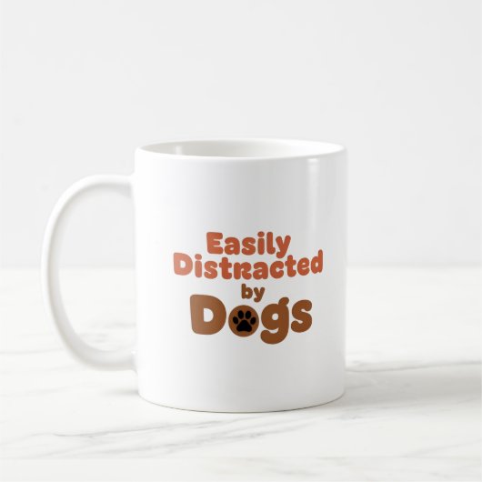 Easily Distracted by Dogs Mug Kaffeetasse (Links)