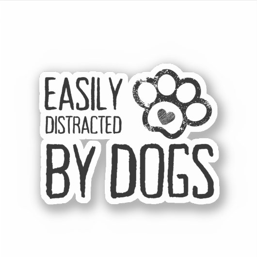 Easily Distracted by Dogs Sticker (Vorderseite)