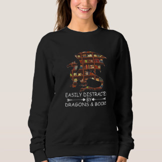 easily distracted by Dragon and Books - Dragons an Sweatshirt