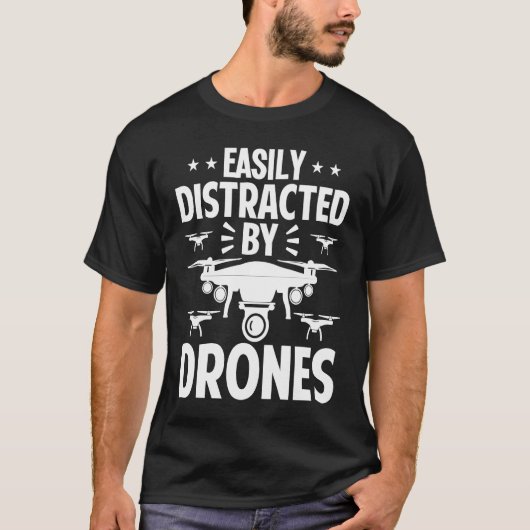 Easily Distracted by Drones Drone Pilot Enthusias T-Shirt (Vorderseite)