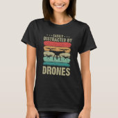 Easily Distracted by Drones Drone Pilot Enthusiast T-Shirt (Vorderseite)