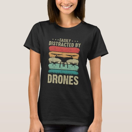 Easily Distracted by Drones Drone Pilot Enthusiast T-Shirt (Vorderseite)
