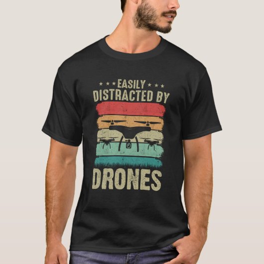 Easily Distracted by Drones Drone Pilot Enthusiast T-Shirt (Vorderseite)