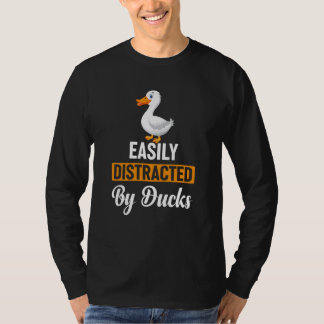 easily distracted by ducks T-Shirt