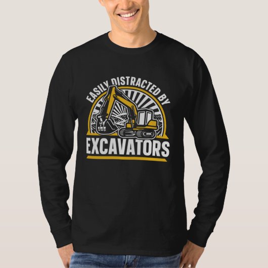Easily Distracted By Excavators Hydraulic Excavato T-Shirt (Vorderseite)