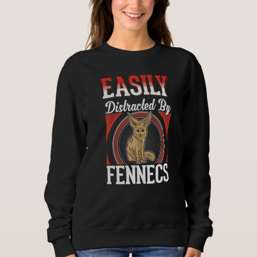 Easily distracted by Fennecs Desert Fox Fennec Sweatshirt (Vorderseite)