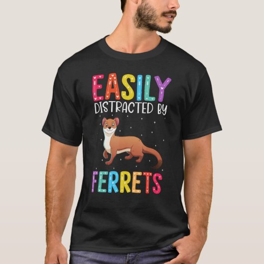 Easily Distracted By Ferrets Ferret T-Shirt (Vorderseite)