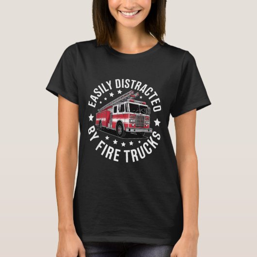 Easily Distracted By Fire Trucks Design  T-Shirt (Vorderseite)