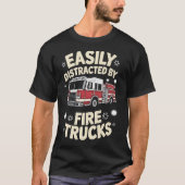 Easily Distracted By Fire Trucks Funny Firefighter T-Shirt (Vorderseite)