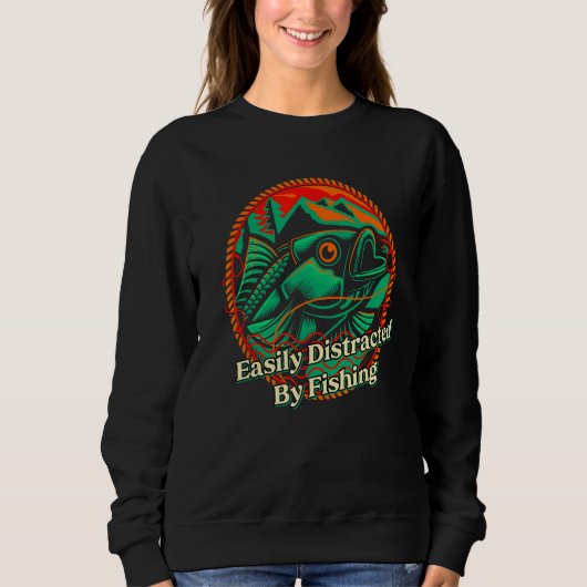 Easily Distracted By Fishing Lifestyle Fisherman H Sweatshirt (Vorderseite)