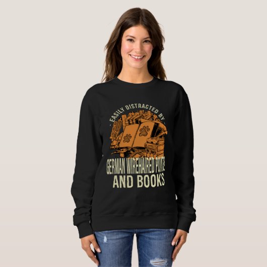 Easily Distracted By German Wirehaired And Books Sweatshirt (Vorne ganz)
