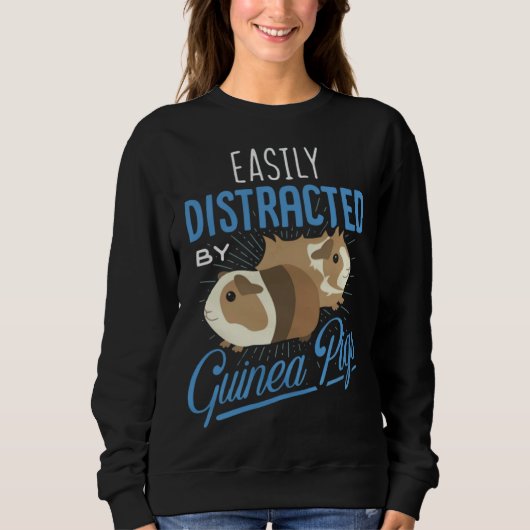 Easily Distracted By Guinea Pigs  Guinea Pigs Sweatshirt (Vorderseite)