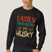 Easily Distracted By Husky  Husky   1 Sweatshirt (Vorderseite)