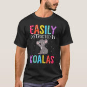 Easily Distracted By Koalas  Koala T-Shirt (Vorderseite)