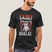 Easily distracted by Koalas   T-Shirt (Vorderseite)
